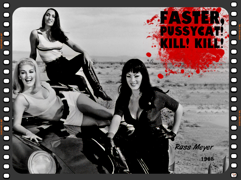 Faster, Pussycat! Kill! Kill!